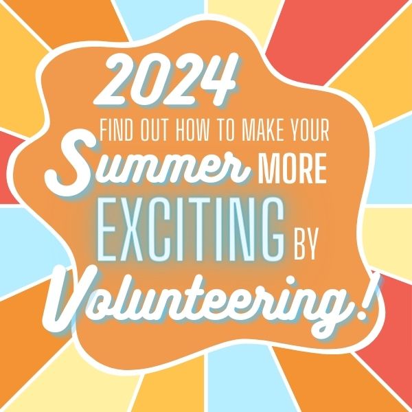 Summertime Fun While Volunteering - 2024!